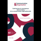 Controverses et convergences dans le champ de la communication organisationnelle – Communication & Organisation 62
