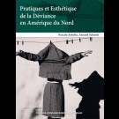 Pratiques et Esthétique de la Déviance en Amérique du Nord