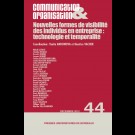 Nouvelles formes de visibilité des individus en entreprise : technologie et temporalité - Communication & Organisation 44