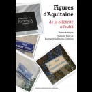 Figures d'Aquitaine de la célébrité à l'oubli