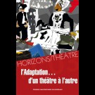 Horizons/Théâtre n° 3 – L'Adaptation... d'un théâtre à l'autre