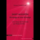 Saint Augustin. Un voyage au coeur du temps - 3. Du Temps des Promesses aux Temps des Fins