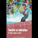 Horizons/Théâtre n° 2 – Théâtre et éducation. Partages, enjeux et avenir